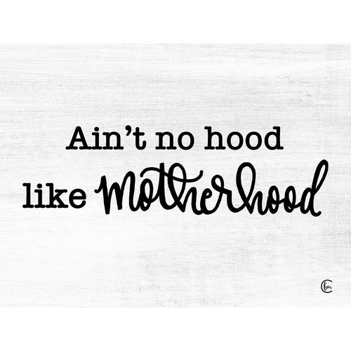 No Hood like Motherhood