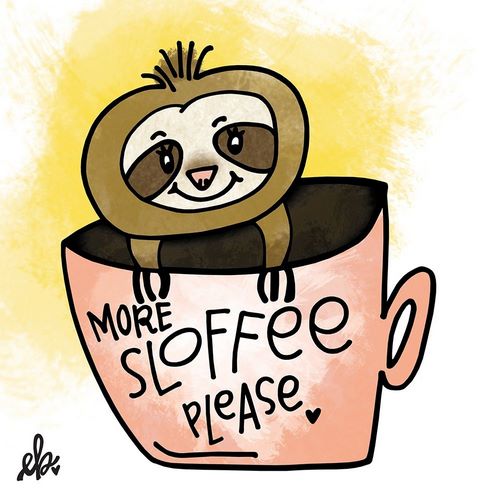 More Sloffee Please