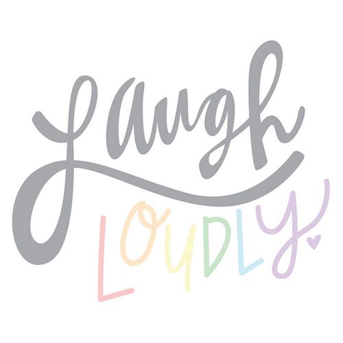 Laugh Loudly