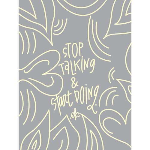 Stop Talking and Start Doing