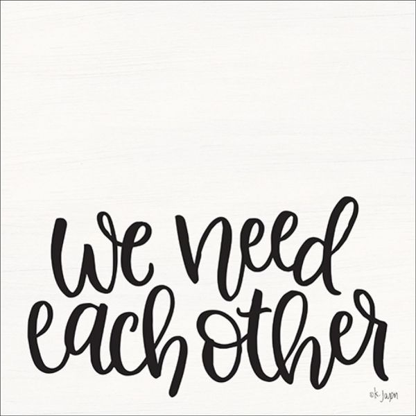 We Need Each Other