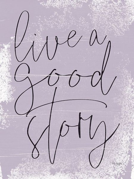 Live a Good Story
