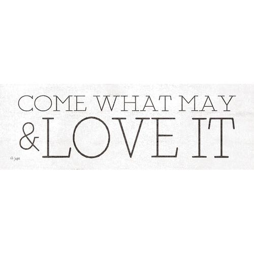 Come What May and Love It
