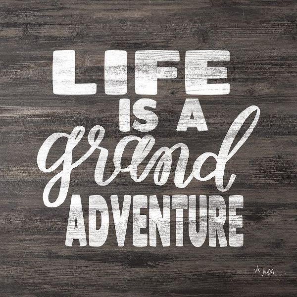 Life is a Grand Adventure