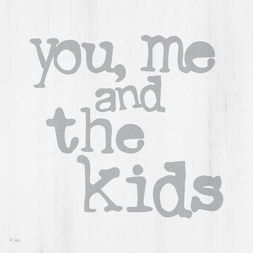 You, Me and the Kids