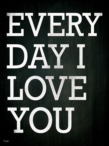Every Day I Love You