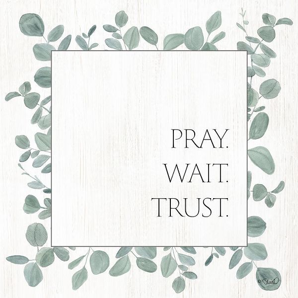 Pray Wait Trust Eucalyptus