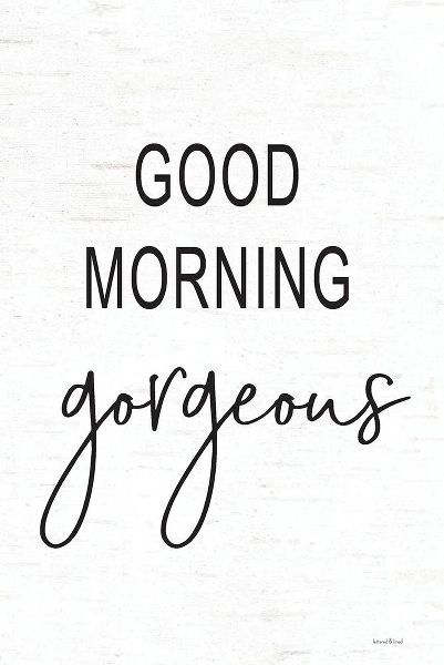Lettered and Lined 아티스트의 Good Morning Gorgeous 작품