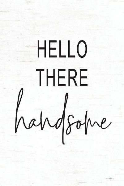 Lettered and Lined 아티스트의 Hello There Handsome 작품