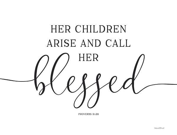 Lettered and Lined 아티스트의 Her Children Arise and Call Her Blessed 작품