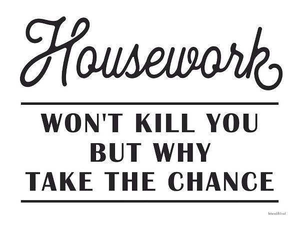 lettered And lined 아티스트의 Housework Won&#039;&#039;t Kill You 작품