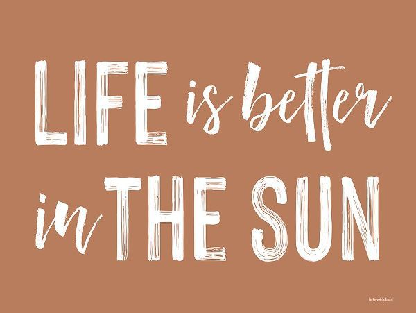 Lettered and Lined 아티스트의 Life is Better in the Sun작품입니다.