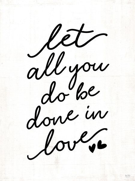 Let All You Do Be Done in Love