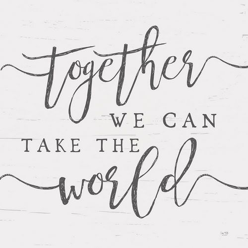 Lux + Me Designs 아티스트의 Together We Can Take the World     작품