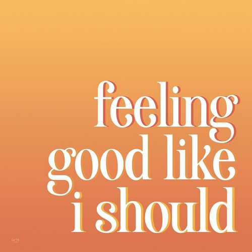 Lux + Me Designs 아티스트의 Feeling Good Like I Should 작품