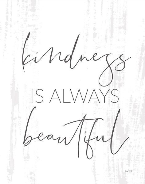 Lux + Me Designs 아티스트의 Kindness is Always Beautiful 작품