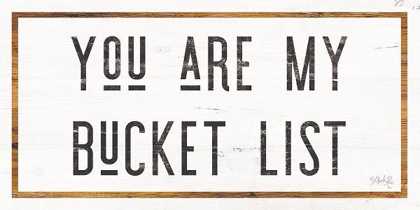 You are My Bucket List