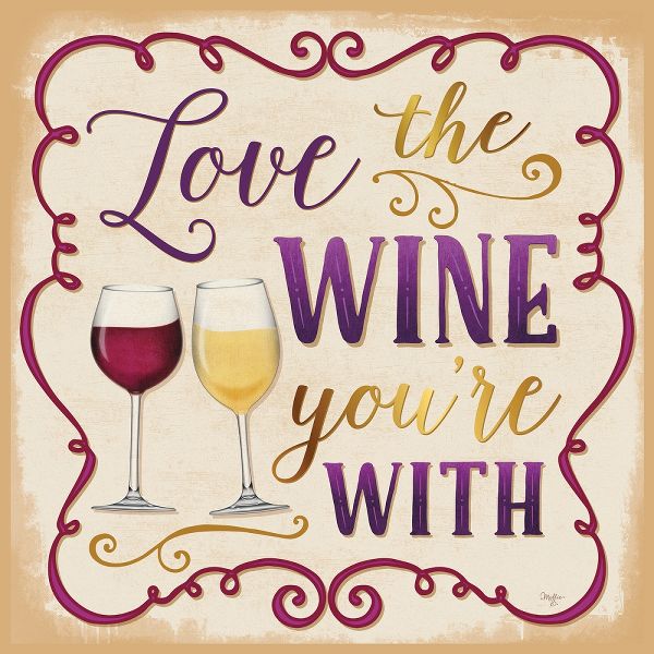 Love the Wine Youre With