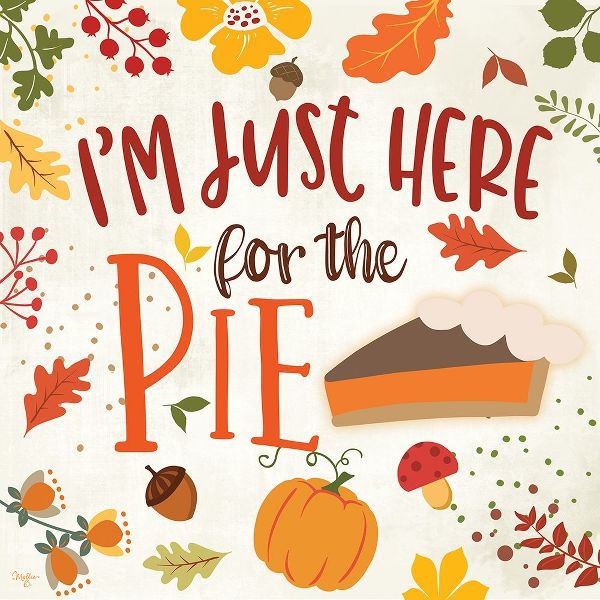 Im Just Here for the Pie