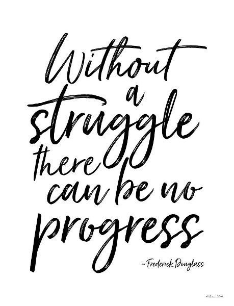 No Progress Without Struggle