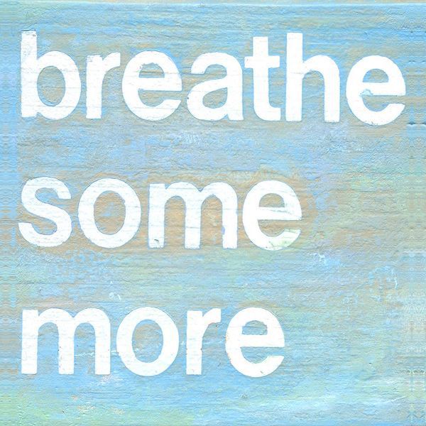 Breathe Some More