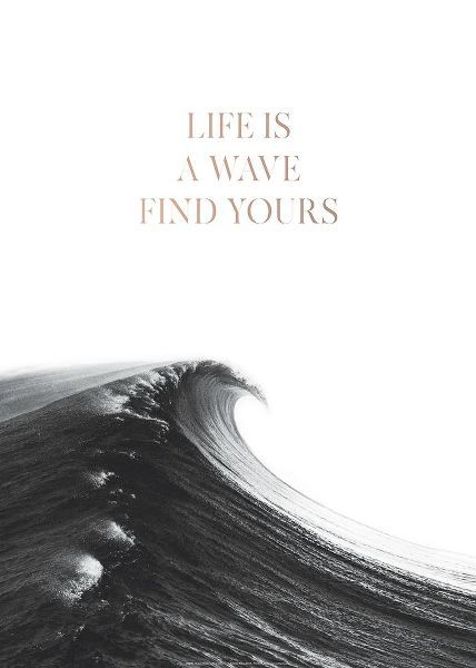 Life is a Wave