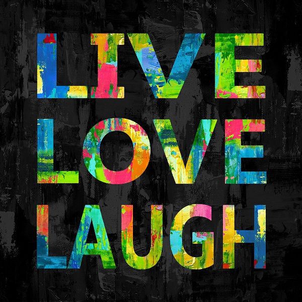 Live Love Laugh Color on Black