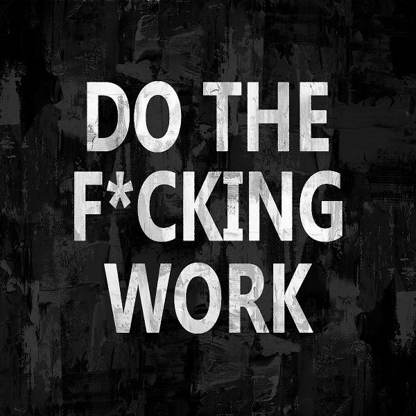 Do the Fcking Work