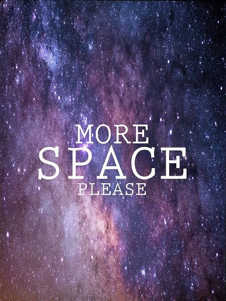 More Space Please