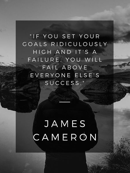 James Cameron Quote: Fail Above Everyone