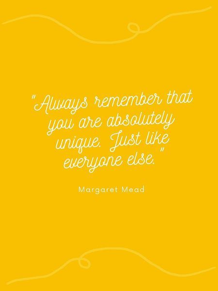 Margaret Mead Quote: Always Remember