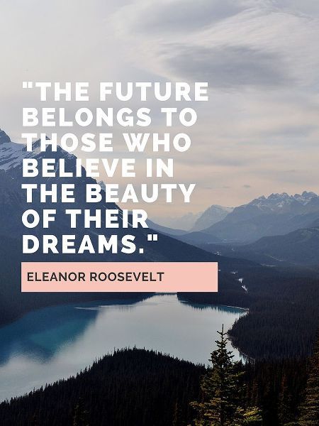 Eleanor Roosevelt Quote: The Future Belongs