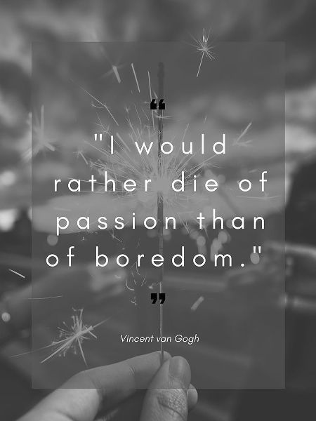 Vincent Van Gogh Quote: Die of Passion
