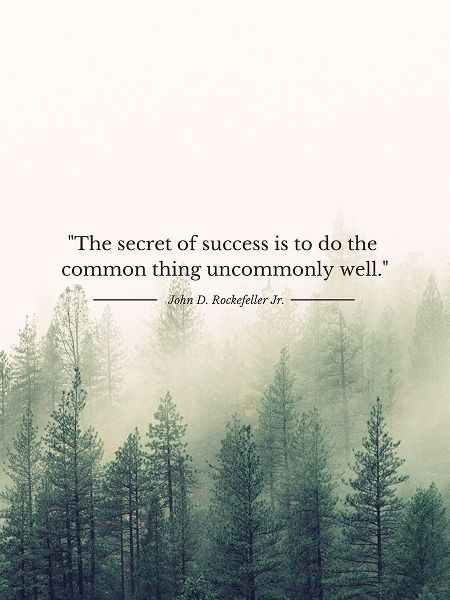 John D. Rockefeller Jr. Quote: Uncommonly Well