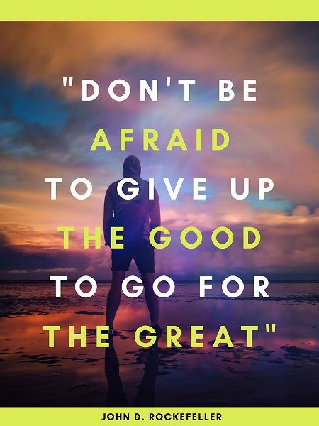 John D. Rockefeller Quote: Dont Be Afraid