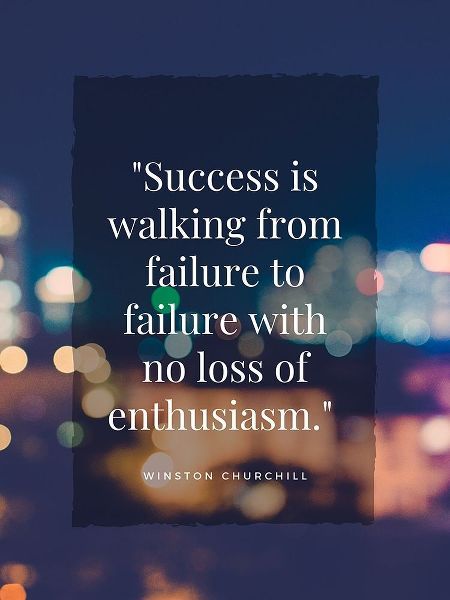 Winston Churchill Quote: Failure to Failure