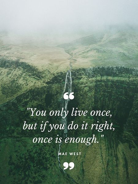 Mae West Quote: Once is Enough