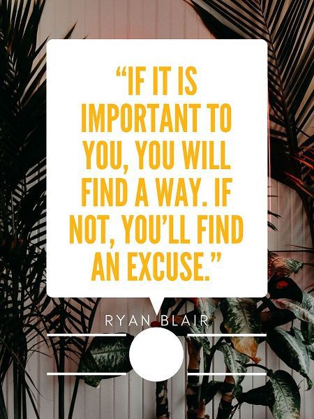 Ryan Blair Quote: Find an Excuse