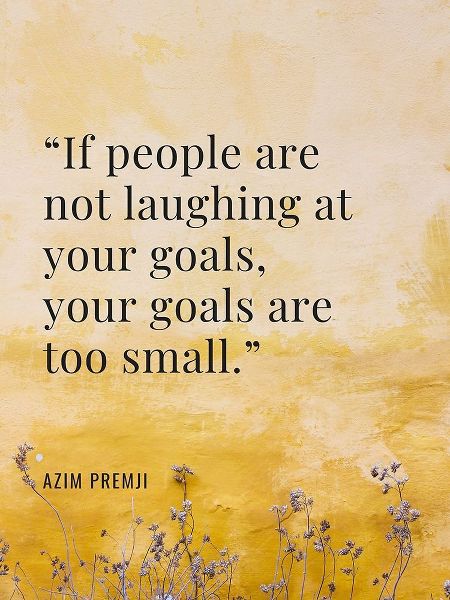 Azim Premji Quote: Laughing at Your Goal