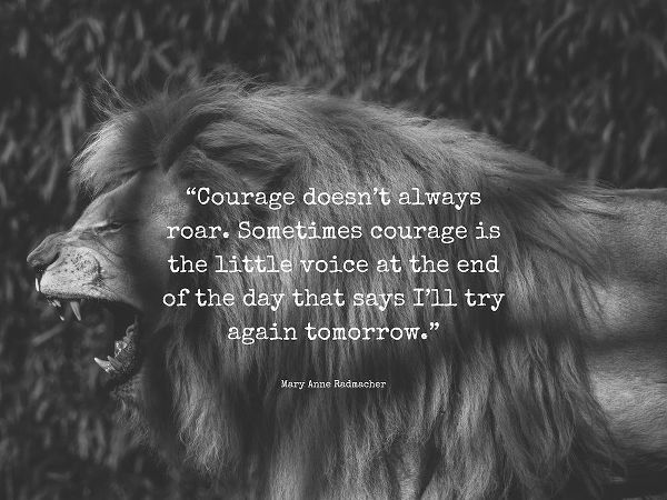 Mary Anne Radmacher Quote: Courage
