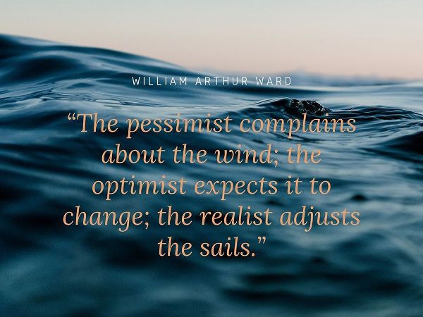William Arthur Ward Quote: The Pessimist