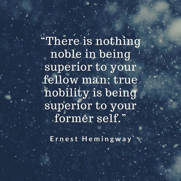 Ernest Hemingway Quote: Ture Nobility