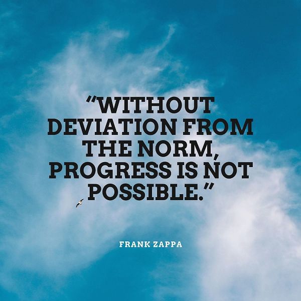 Frank Zappa Quote: Without Deviation
