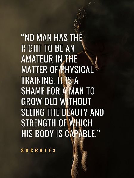 Socrates Quote: Physical Training