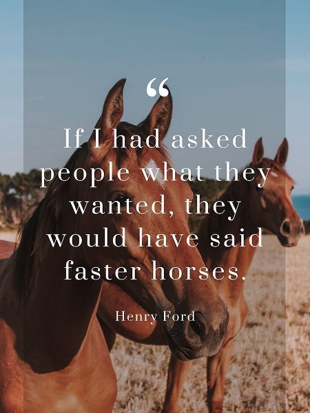 Henry Ford Quote: Faster Horses