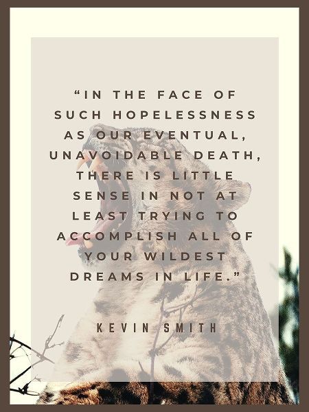 Kevin Smith Quote: Wildest Dreams