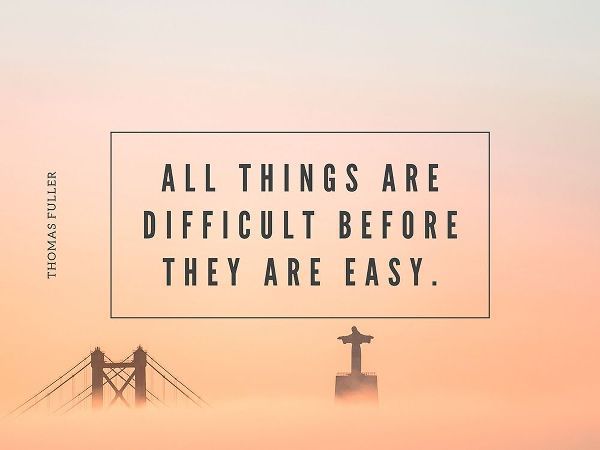 Thomas Fuller Quote: All Things are Difficult