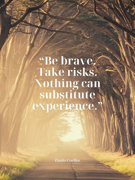 Paulo Coelho Quote: Be Brave