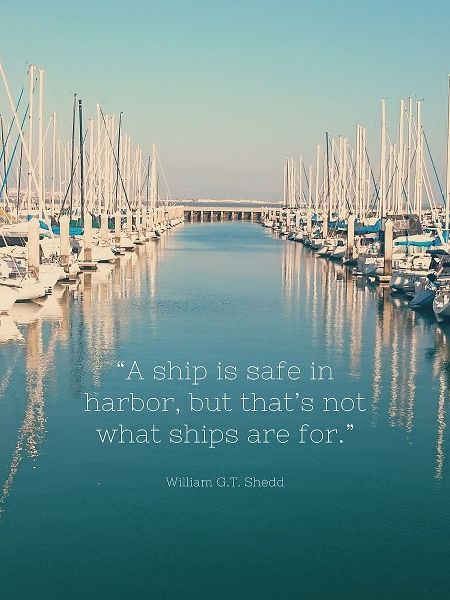 William G.T. Shedd Quote: Safe in Harbor