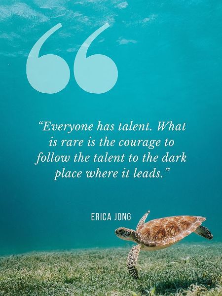 Erica Jong Quote: Everyone Has Talent